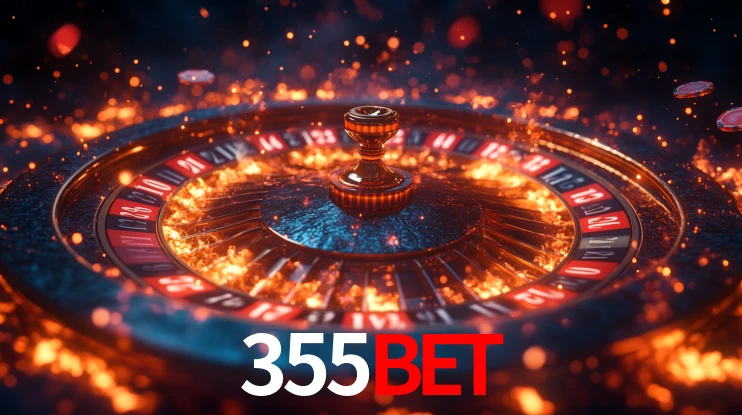 355Bet: Jogos de Caça-Níqueis-Altas Recompensas, Roleta-Velocidade, Blackjack-Desafios Máximos